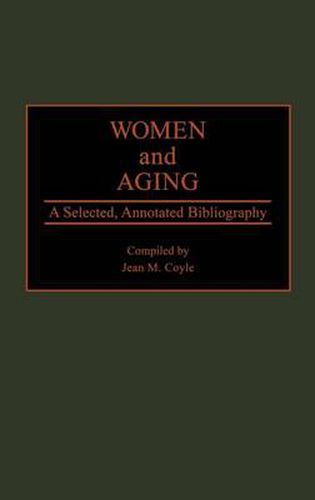 Cover image for Women and Aging: A Selected, Annotated Bibliography