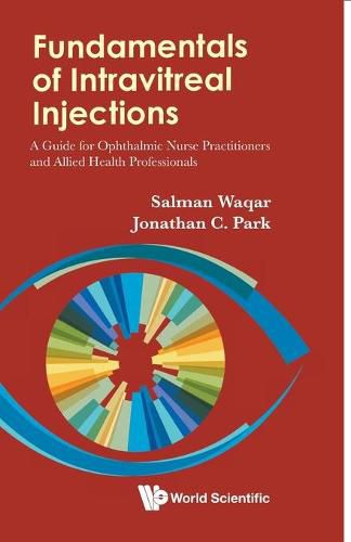 Cover image for Fundamentals Of Intravitreal Injections: A Guide For Ophthalmic Nurse Practitioners And Allied Health Professionals