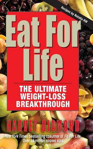 Cover image for Eat for Life: The Ultimate Weight-Loss Breakthrough