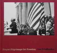 Cover image for Lee Friedlander: Prayer Pilgrimage for Freedom
