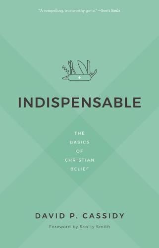 Indispensable: The Basics of Christian Belief