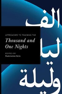 Cover image for Approaches to Teaching the Thousand and One Nights