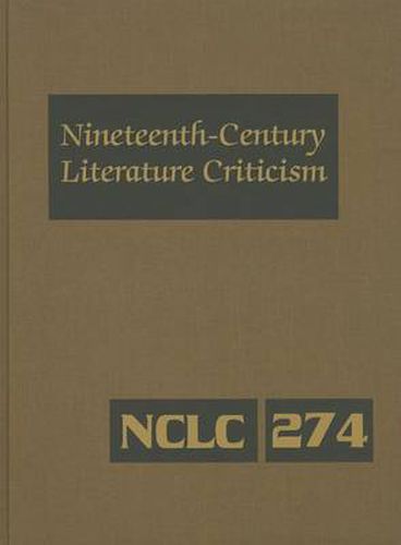 Cover image for Nineteenth-Century Literature Criticism: Excerpts from Criticism of the Works of Nineteenth-Century Novelists, Poets, Playwrights, Short-Story Writers, & Other Creative Writers