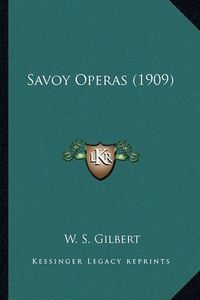 Cover image for Savoy Operas (1909) Savoy Operas (1909)