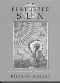 Cover image for The Feathered Sun: Plains Indians in Art and Philosophy