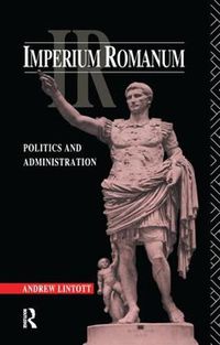 Cover image for Imperium Romanum: Politics and Administration