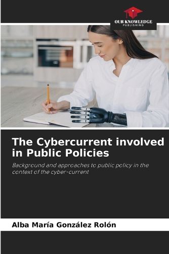 Cover image for The Cybercurrent involved in Public Policies