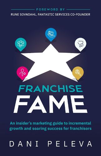 Cover image for Franchise Fame: An insider's marketing guide to incremental growth and soaring success for franchisors