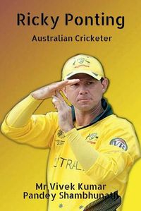 Cover image for Ricky Ponting: Australian Cricketer