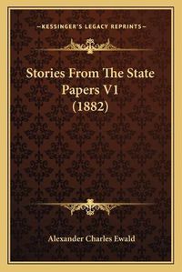 Cover image for Stories from the State Papers V1 (1882)