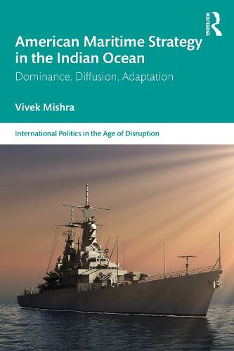 Cover image for American Maritime Strategy in the Indian Ocean