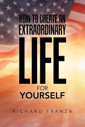 Cover image for How to Create an Extraordinary Life for Yourself