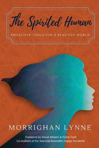 Cover image for The Spirited Human: Proactive Tools for a Reactive World