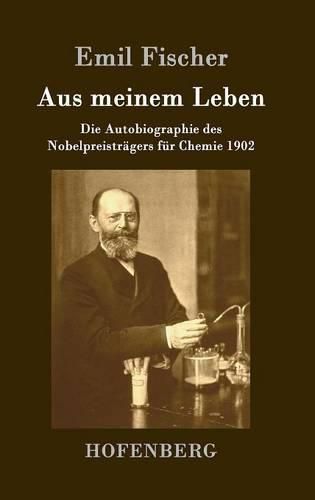 Cover image for Aus meinem Leben: Die Autobiographie des Nobelpreistragers fur Chemie 1902