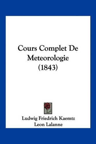 Cover image for Cours Complet de Meteorologie (1843)