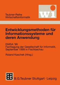 Cover image for Entwicklungsmethoden fur Informationssysteme und deren Anwendung: EMISA' 99 Fachtagung der Gesellschaft fur Informatik e.V. (GI), September 1999 in Fischbachau