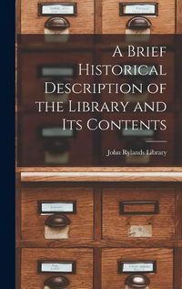 Cover image for A Brief Historical Description of the Library and Its Contents