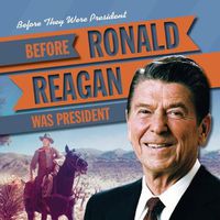 Cover image for Before Ronald Reagan Was President