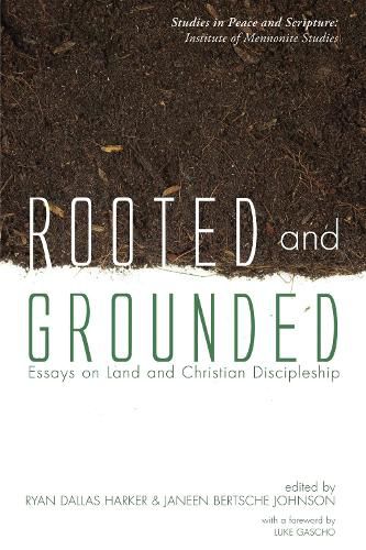 Rooted and Grounded: Essays on Land and Christian Discipleship