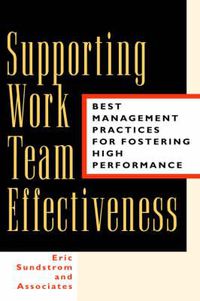 Cover image for Supporting Work Team Effectiveness: Best Management Practices for Fostering High Performance