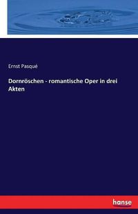 Cover image for Dornroeschen - romantische Oper in drei Akten