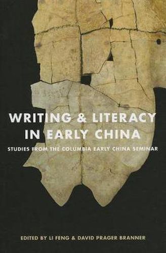 Cover image for Writing and Literacy in Early China: Studies from the Columbia Early China Seminar