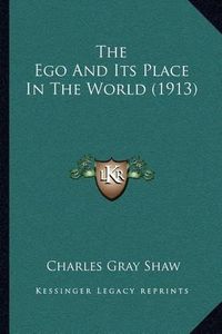 Cover image for The Ego and Its Place in the World (1913)