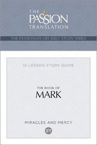 Cover image for Tpt the Book of Mark: 12-Lesson Study Guide