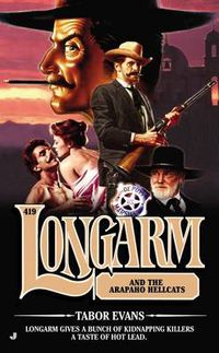 Cover image for Longarm 419: Longarm and the Arapaho Hellcats