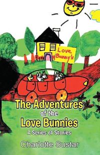 Cover image for The Adventures of the Love Bunnies: A Series of Stories