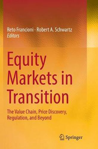 Equity Markets in Transition: The Value Chain, Price Discovery, Regulation, and Beyond