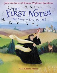 Cover image for The First Notes: The Story of Do, Re, Mi