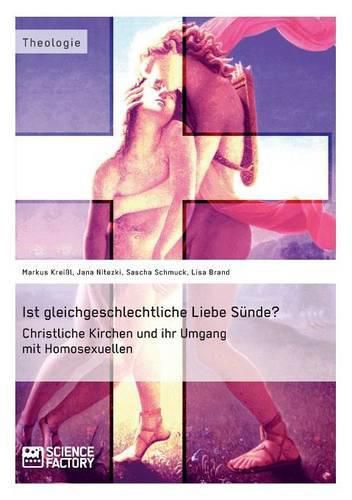 Cover image for Ist gleichgeschlechtliche Liebe Sunde? Christliche Kirchen und ihr Umgang mit Homosexuellen