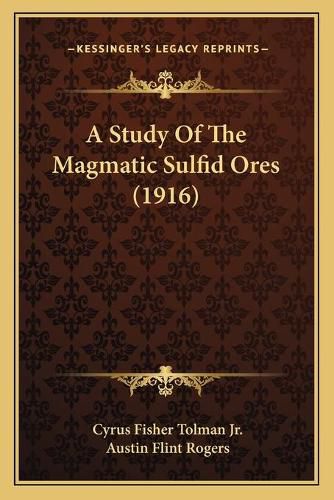 A Study of the Magmatic Sulfid Ores (1916)