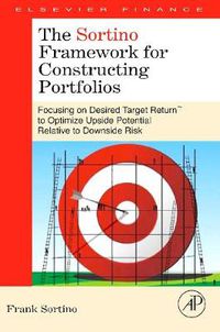 Cover image for The Sortino Framework for Constructing Portfolios: Focusing on Desired Target Return (TM) to Optimize Upside Potential Relative to Downside Risk