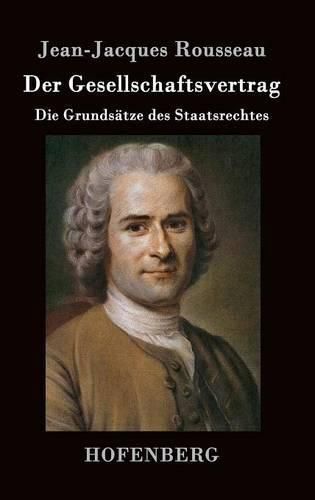 Cover image for Der Gesellschaftsvertrag: Die Grundsatze des Staatsrechtes