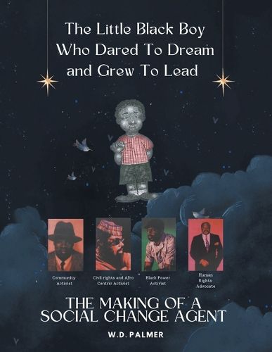 Cover image for The Little Black Boy Who Dared to Dream and Grew to Lead