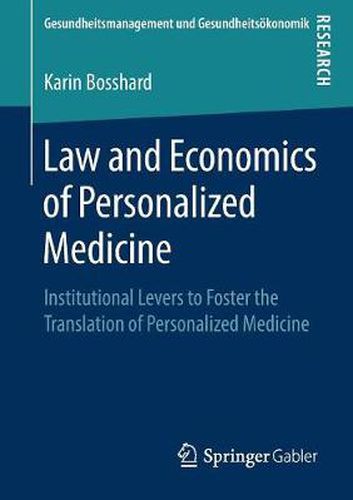 Law and Economics of Personalized Medicine: Institutional Levers to Foster the Translation of Personalized Medicine