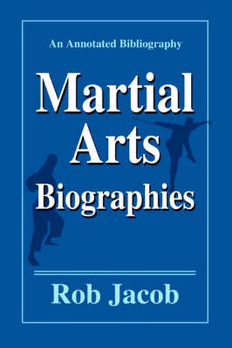 Cover image for Martial Arts Biographies: An Annotated Bibliography