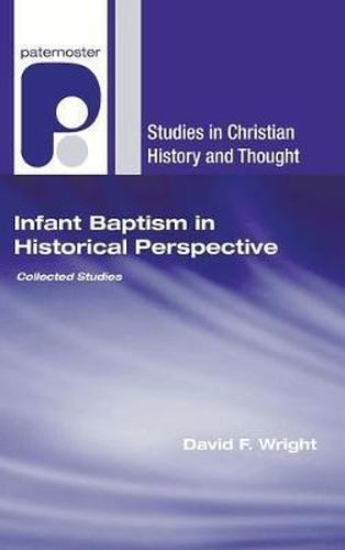 Infant Baptism in Historical Perspective: Collected Studies