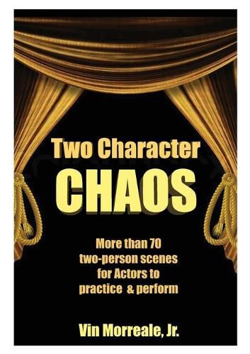 Cover image for Two Character Chaos: A Collection of Two-Person Scenes for Actors to Practice & Perform