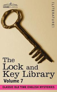 Cover image for The Lock and Key Library: Classic Old Time English Mysteries Volume 7