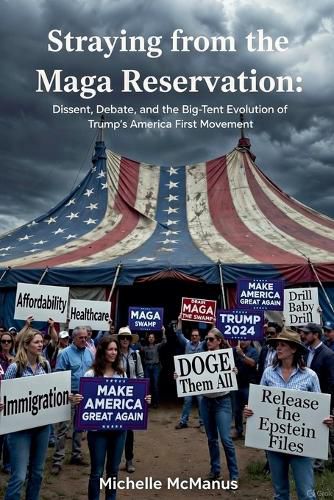 Cover image for Straying from the MAGA Reservation Dissent, Debate, and the Big-Tent Evolution of Trump's America First Movement
