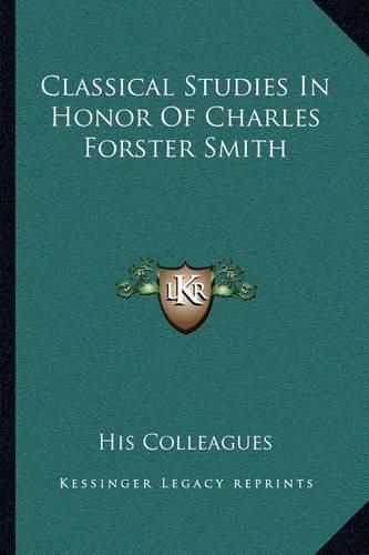 Classical Studies in Honor of Charles Forster Smith