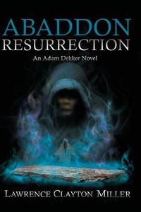 Cover image for Abaddon Resurrection: An Adam Dekker Novel