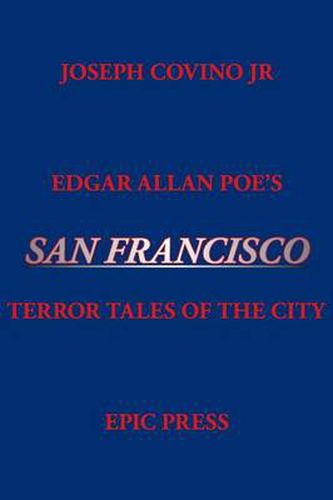 Edgar Allan Poe's San Francisco: Terror Tales of the City