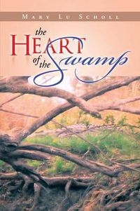 Cover image for The Heart of the Swamp