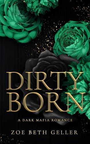 Cover image for Dirty Born A Dark Mafia Romance