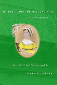 Cover image for My Head upon the 10-Pound Note: Time-Travel Jane