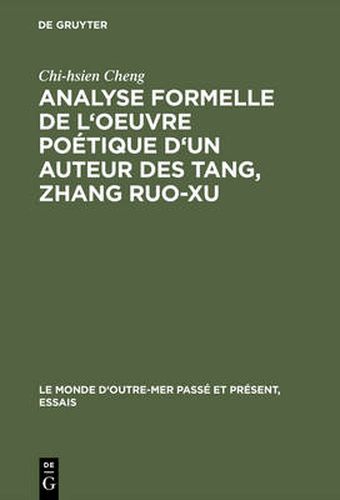 Cover image for Analyse formelle de l'oeuvre poetique d'un auteur des Tang, Zhang Ruo-xu